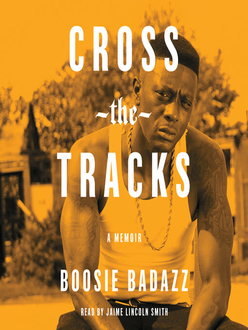 Title details for Cross the Tracks by Boosie Badazz - Wait list